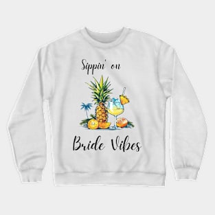 Sippin' on Bride Vibes, Beach Wedding Crewneck Sweatshirt